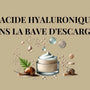 Acide Hyaluronique dans la Bave d'Escargot